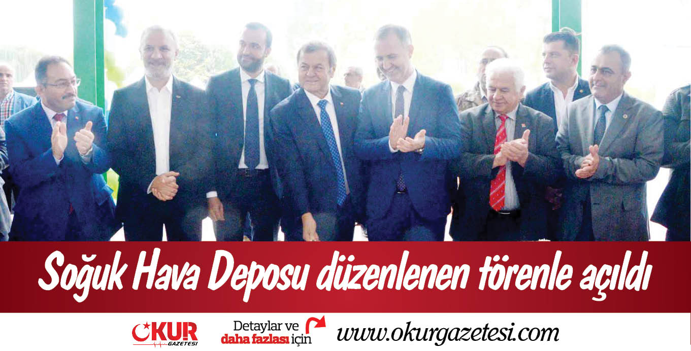 Soğuk Hava Deposu düzenlenen törenle açıldı