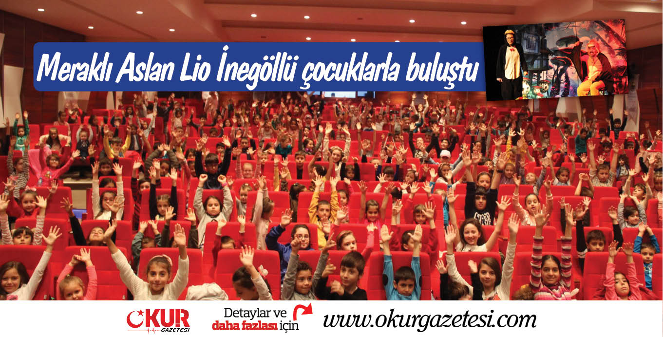 Meraklı Aslan Lio İnegöllü çocuklarla buluştu