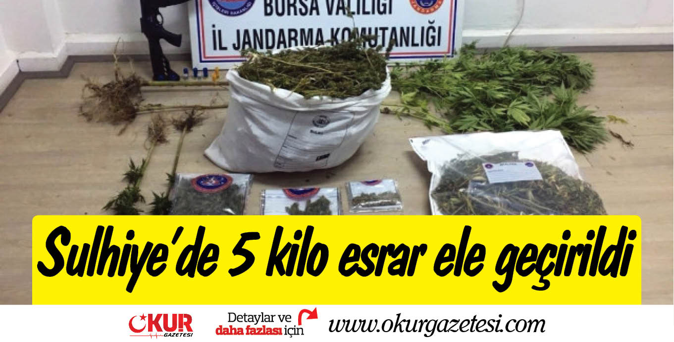 Sulhiye’de 5 kilo esrar ele geçirildi