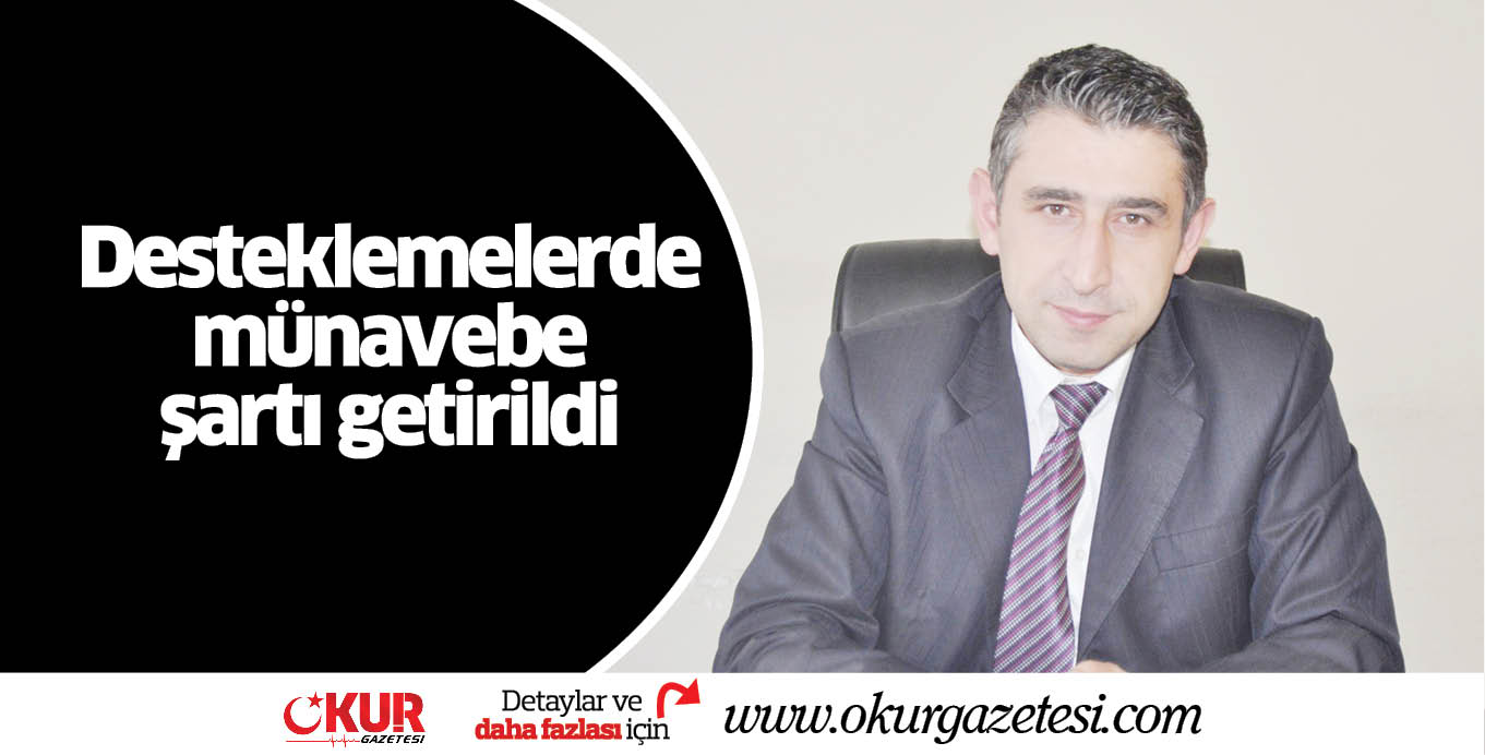 Desteklemelerde münavebe şartı getirildi