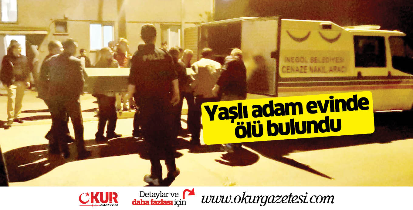 Yaşlı adam evinde ölü bulundu