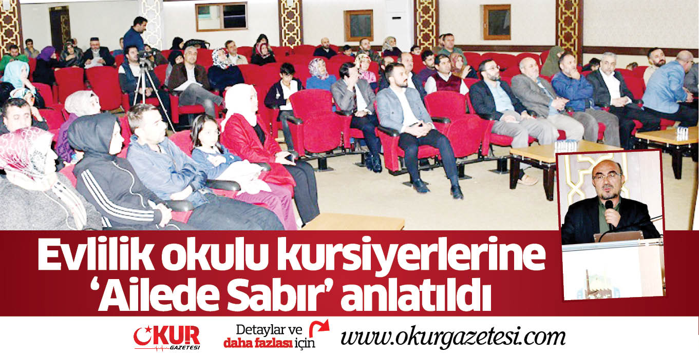 Evlilik okulu kursiyerlerine  ‘Ailede Sabır’ anlatıldı