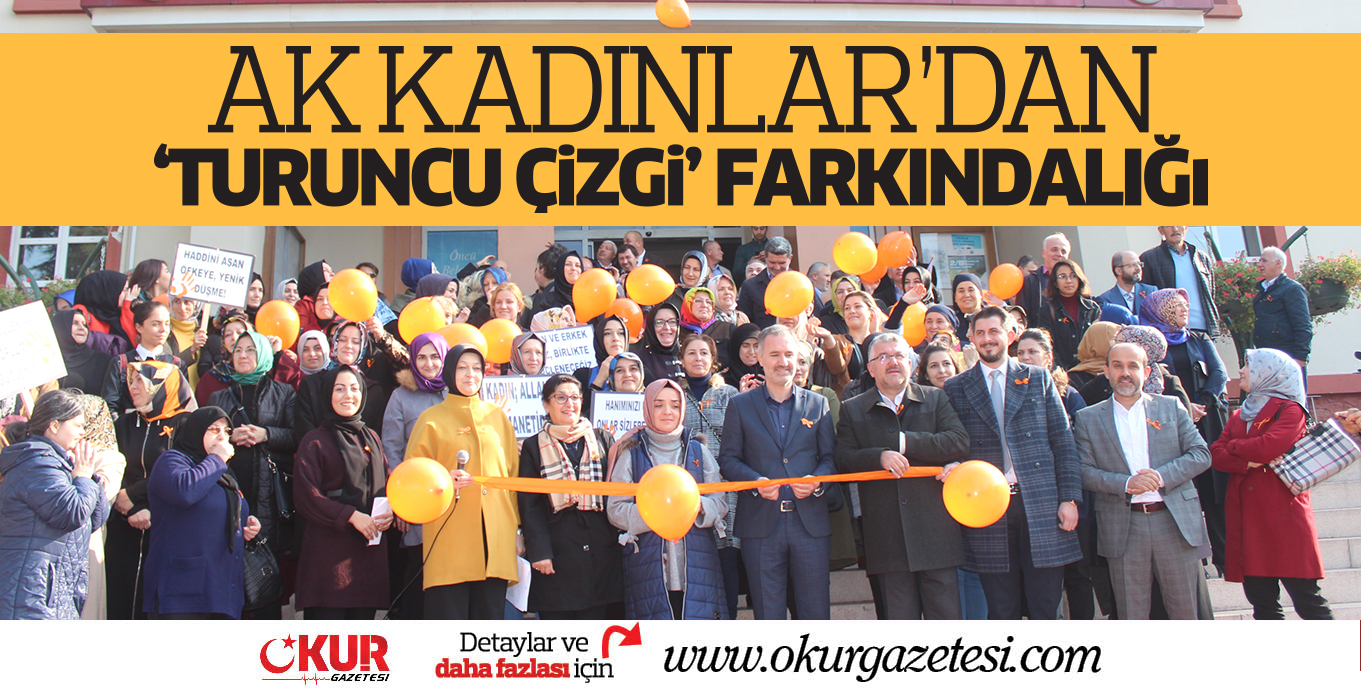 AK KADINLAR’DAN  TURUNCU ÇiZGi FARKINDALIĞı