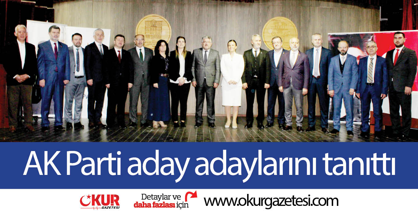 AK Parti aday adaylarını tanıttı