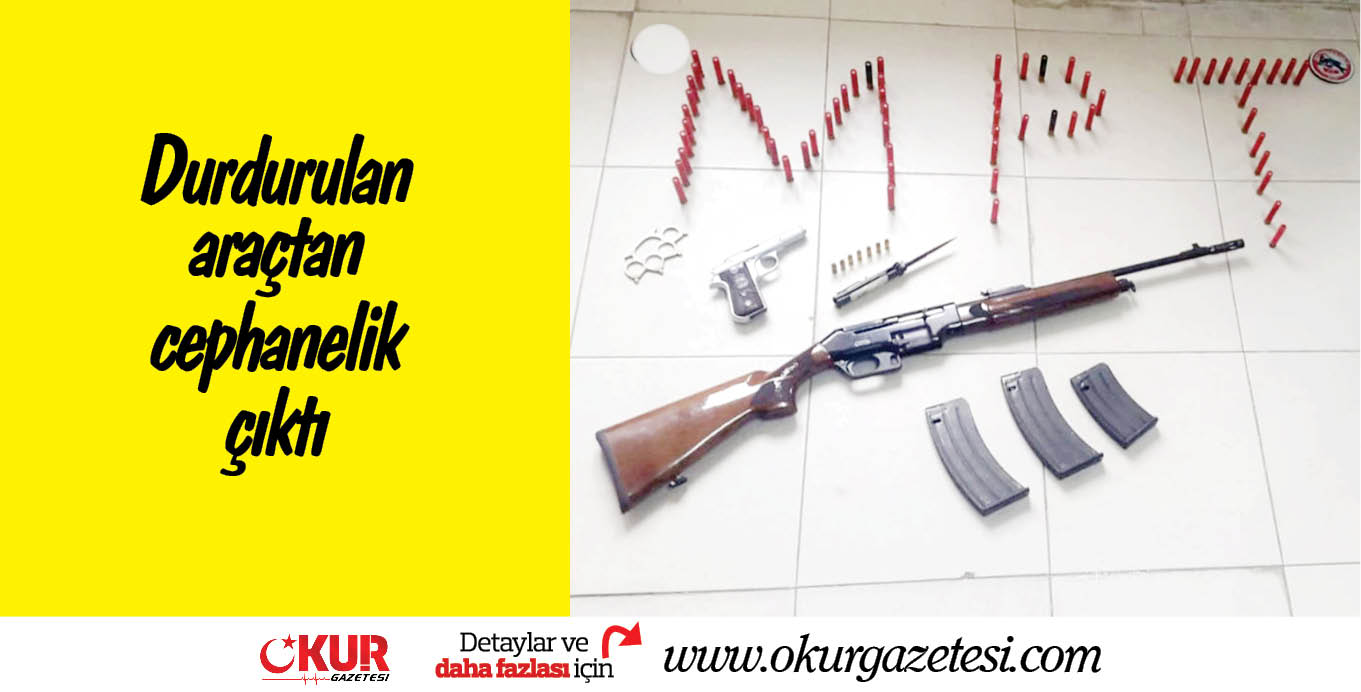 Durdurulan araçtan cephanelik çıktı