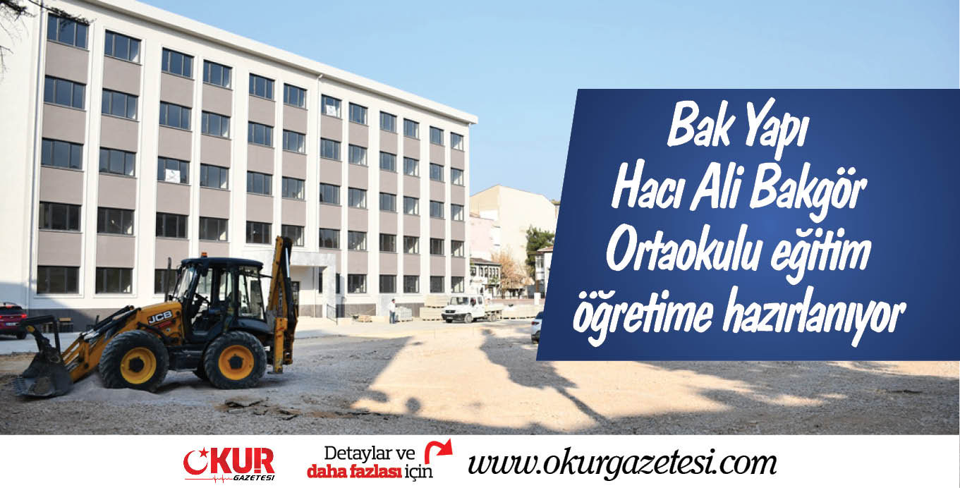 Bak Yapı Hacı Ali Bakgör Ortaokulu eğitim öğretime hazırlanıyor
