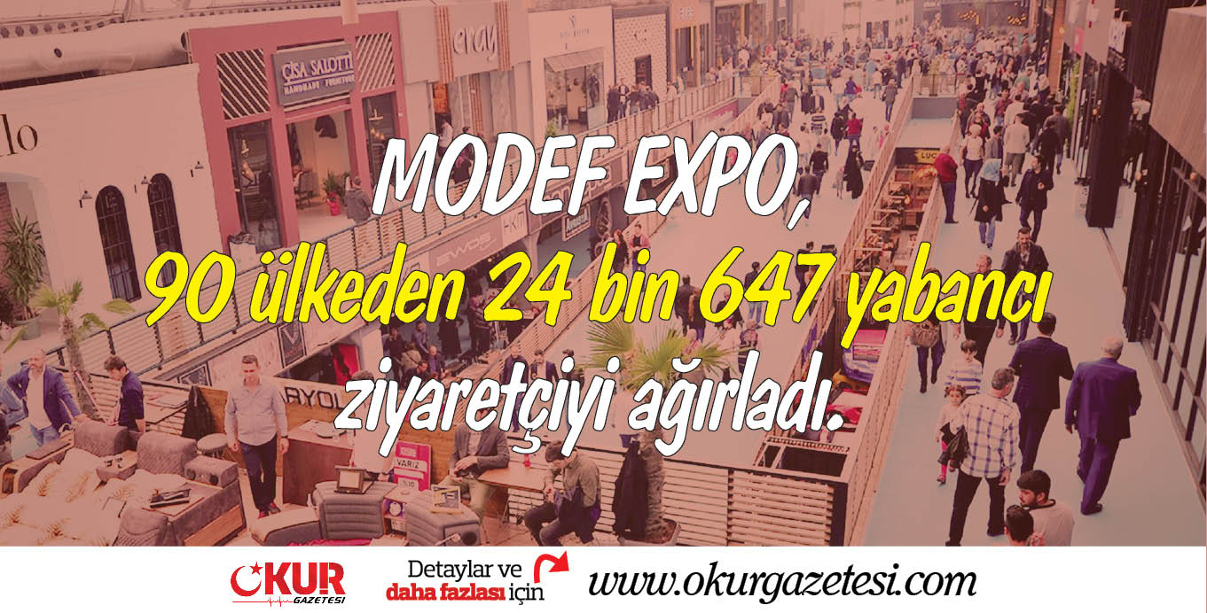 MODEF EXPO,  90 ülkeden  24 bin 647 yabancı ziyaretçiyi ağırladı.