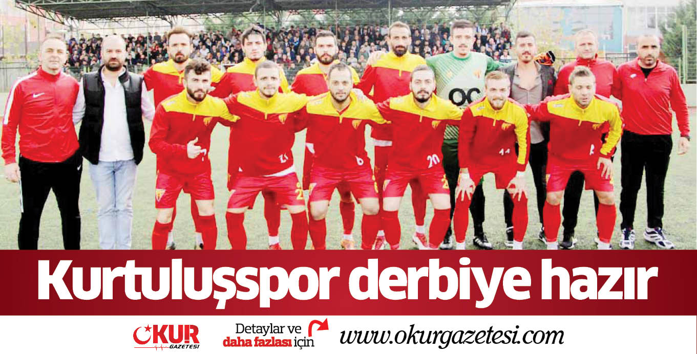 Kurtuluşspor derbiye hazır