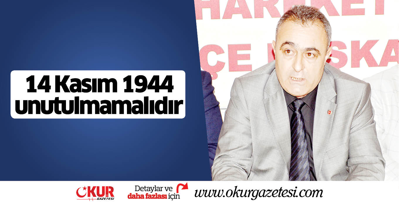 14 Kasım 1944 unutulmamalıdır