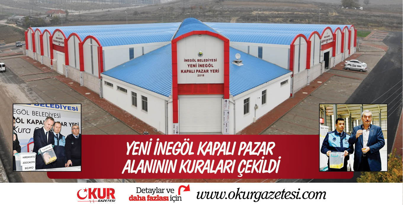 YENİ İNEGÖL KAPALI PAZAR ALANININ KURALARI ÇEKİLDİ