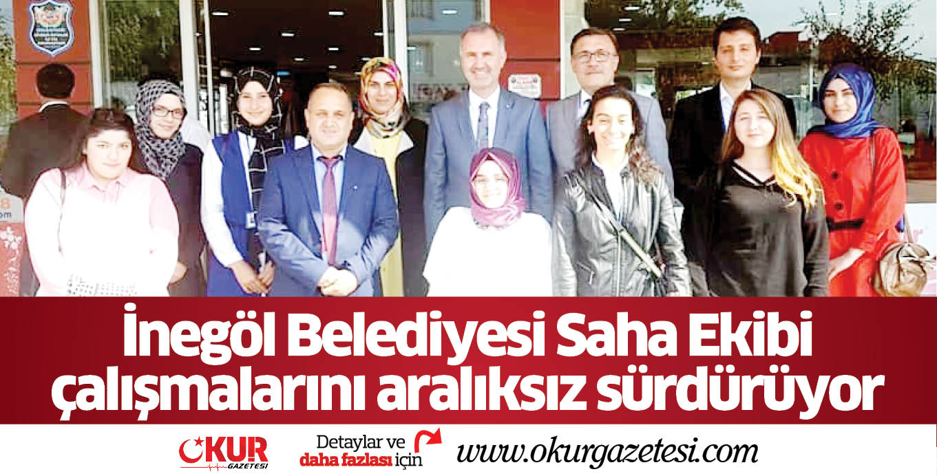 İnegöl Belediyesi Saha Ekibi çalışmalarını aralıksız sürdürüyor