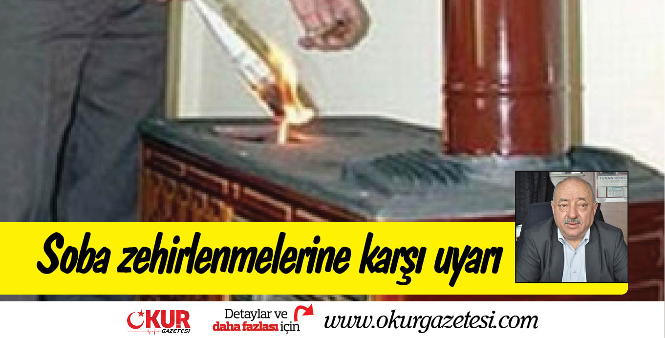 Soba zehirlenmelerine karşı uyarı