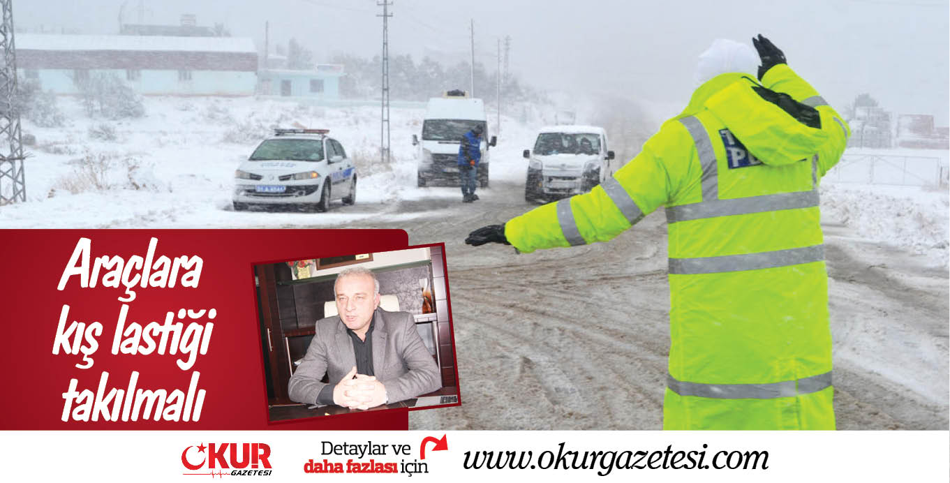 Araçlara kış lastiği takılmalı