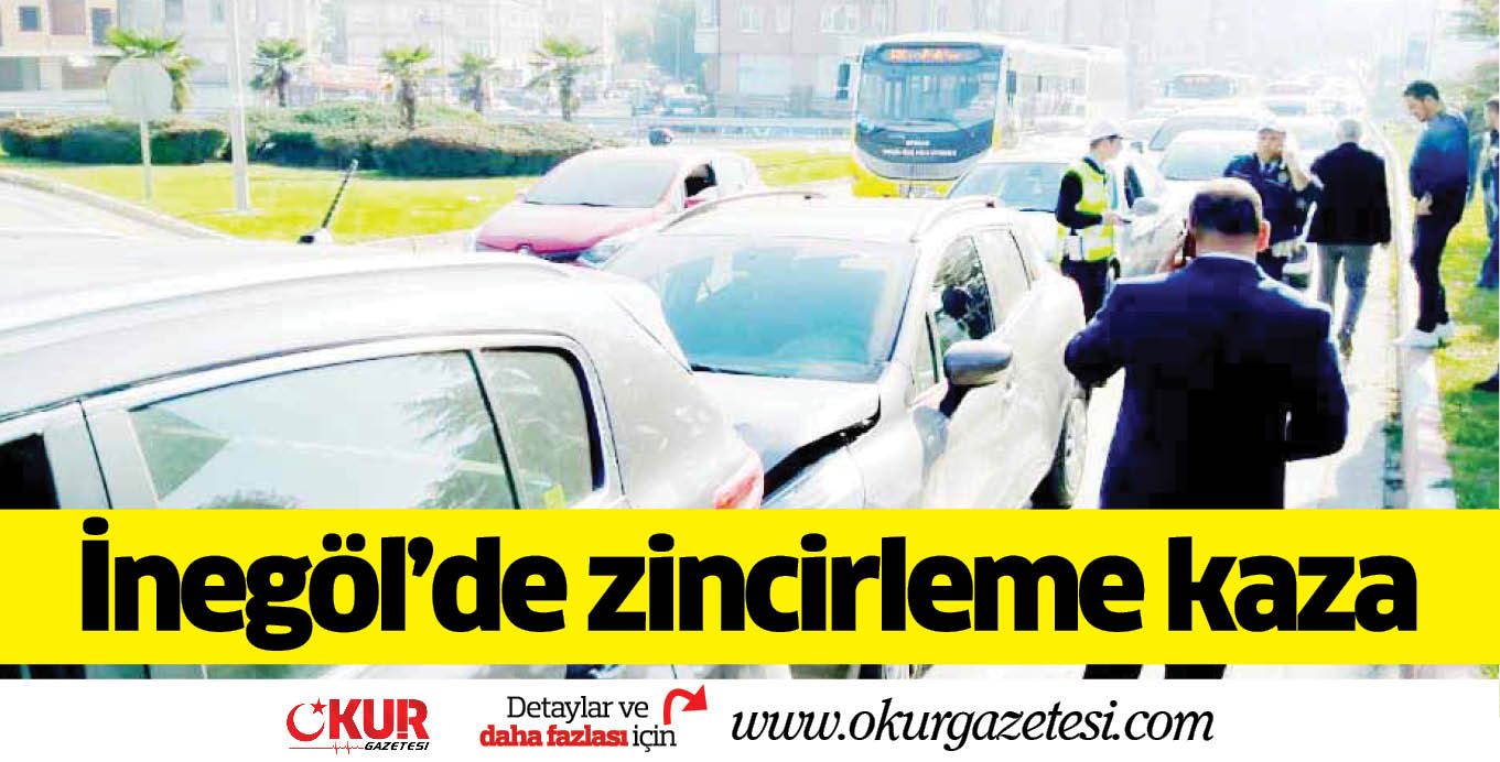 İnegöl’de zincirleme kaza