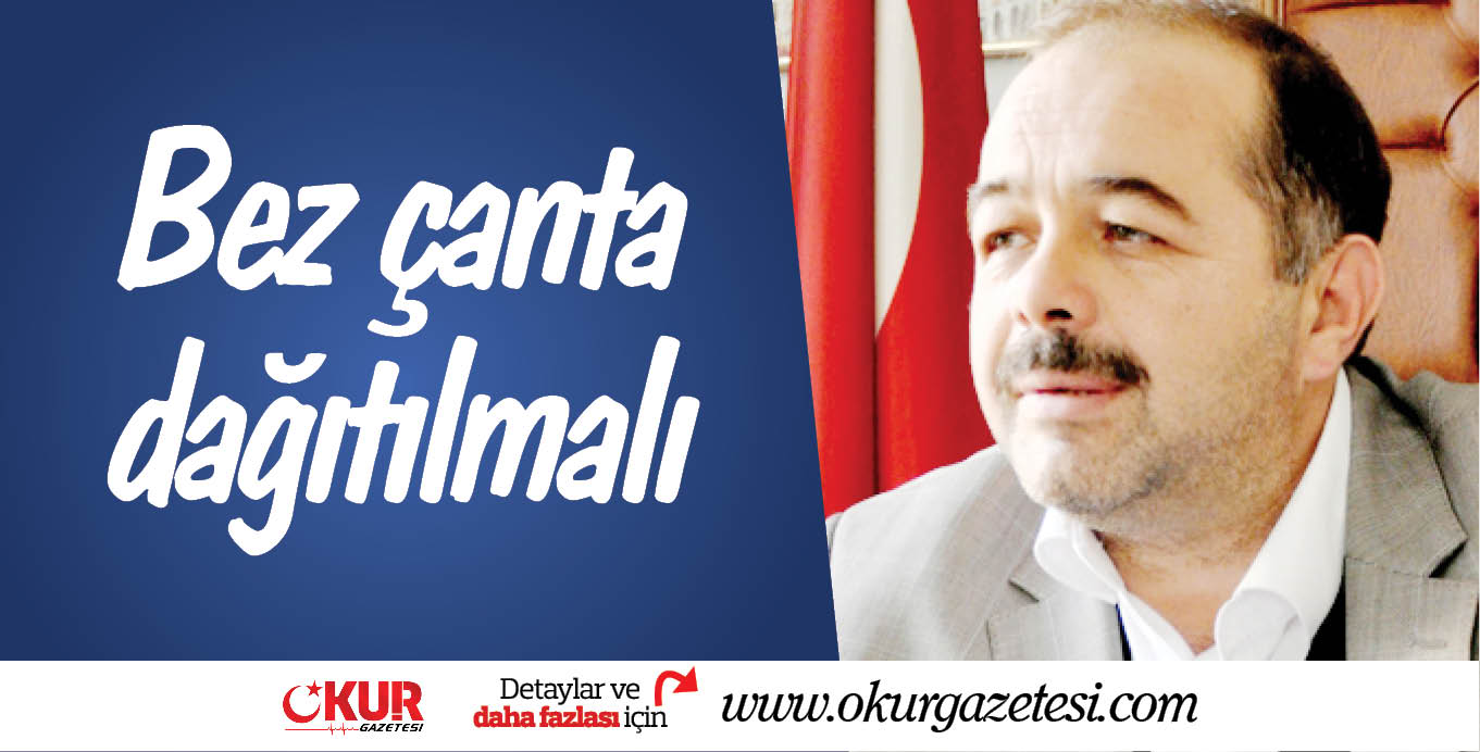 Bez çanta dağıtılmalı