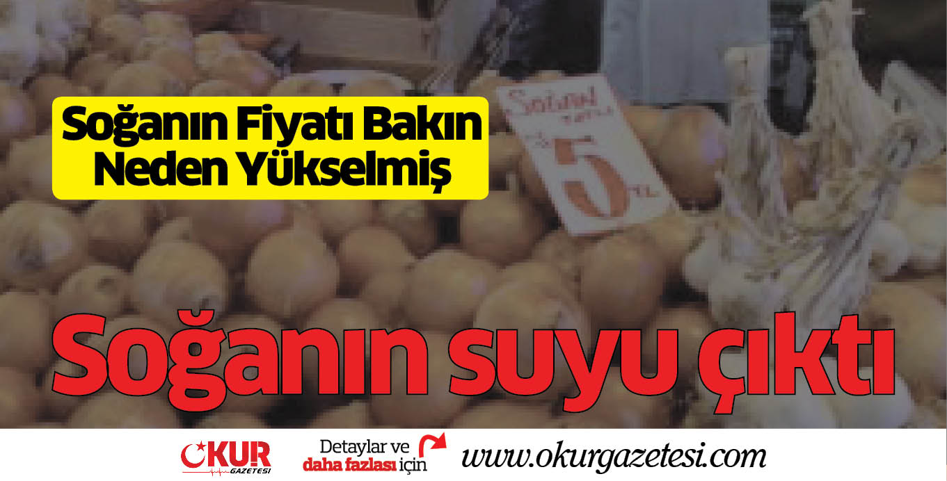 Soğanın suyu çıktı