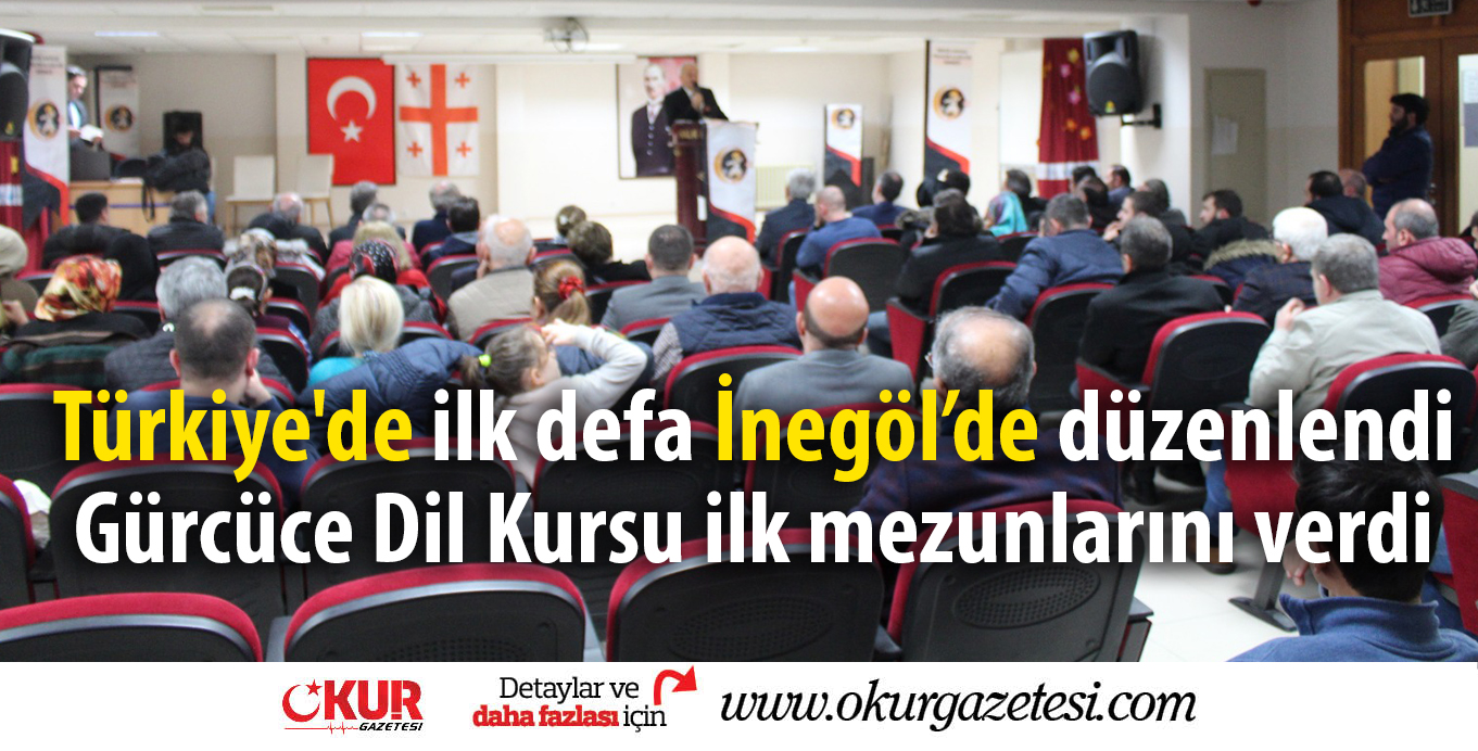 Türkiye’de ilk defa İnegöl’de düzenlendi Gürcüce Dil Kursu ilk mezunlarını verdi