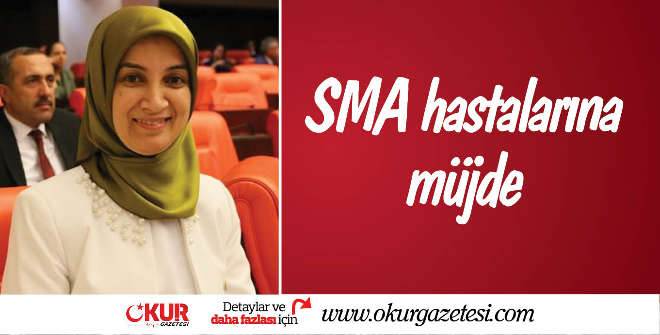 SMA hastalarına müjde