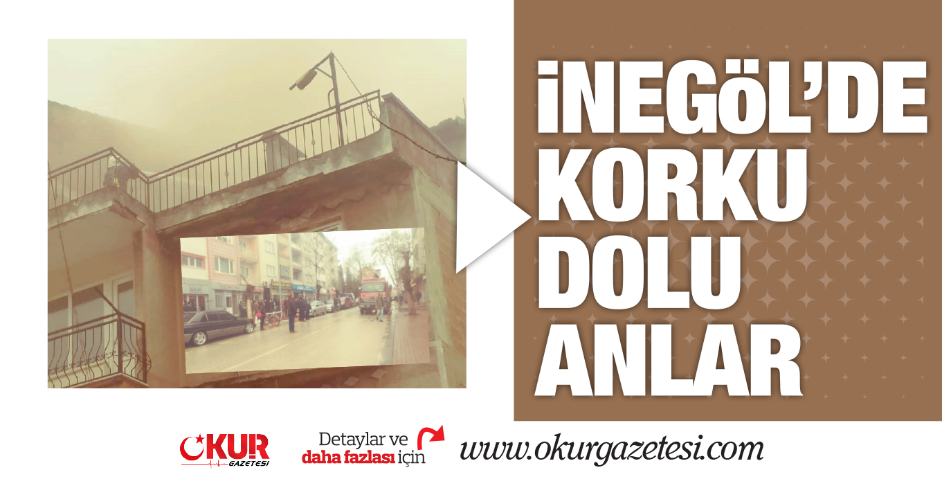 iNEGöL’DE KORKU DOLU ANLAR