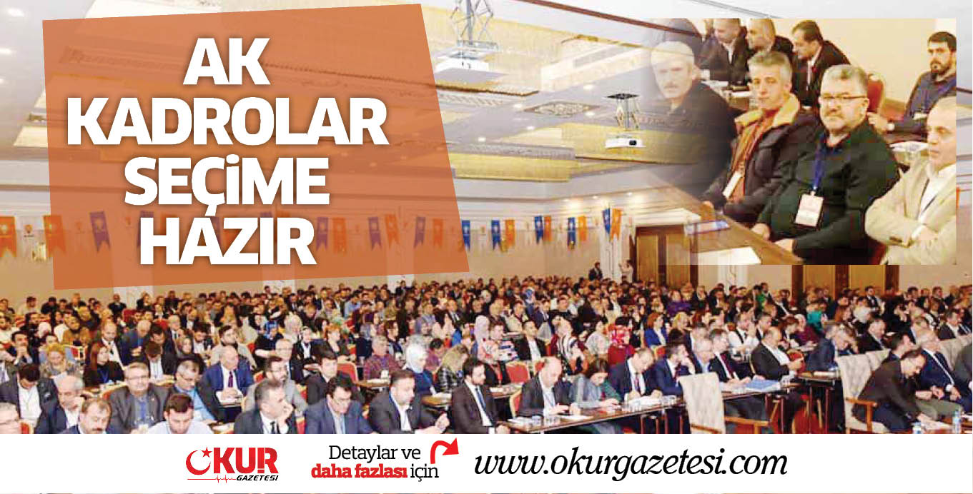AK KADROLAR SEÇiME HAZIR