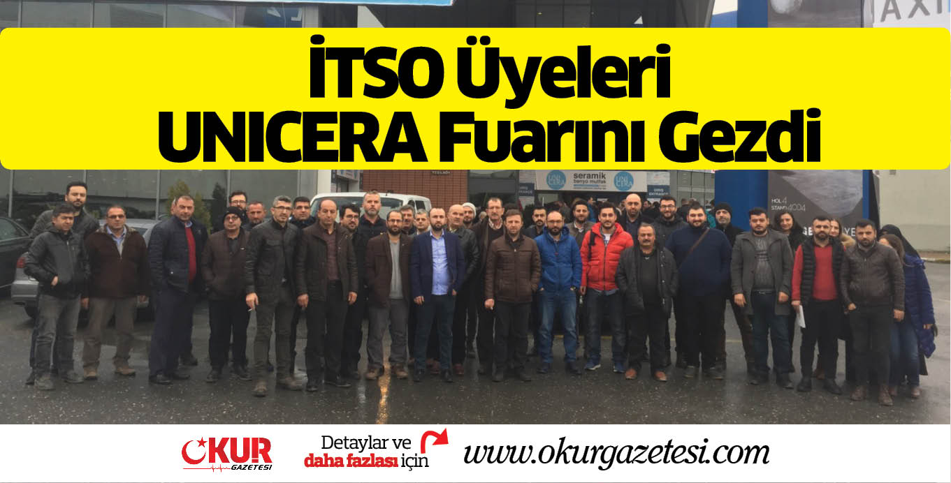 İTSO Üyeleri UNICERA Fuarını Gezdi