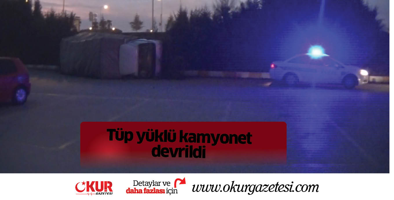 Tüp yüklü kamyonet devrildi