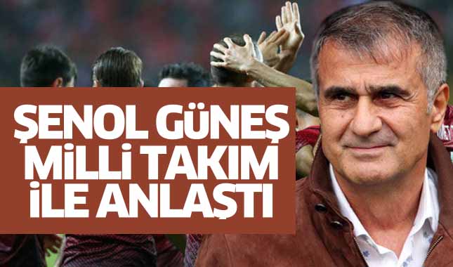 Şenol Güneş Milli Takımla anlaştı