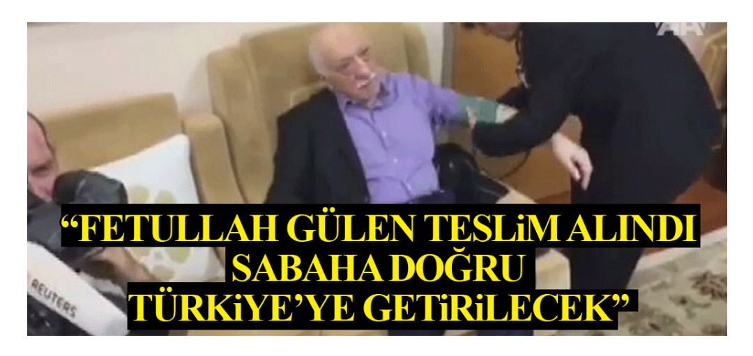 Fetullah Gülen yakalandı mı?