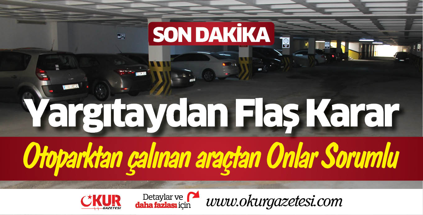 Yargıtaydan Flaş Karar: Onlar Sorumlu