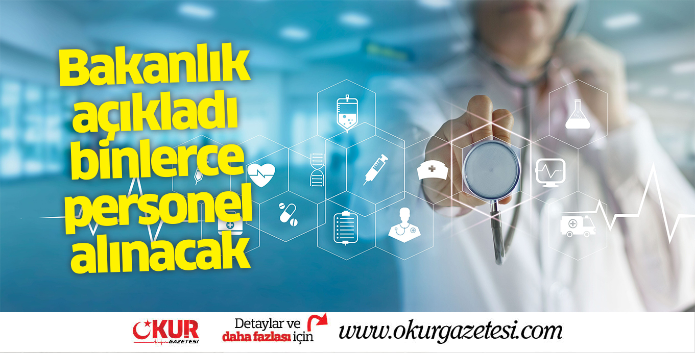 Sağlık Bakanlığı 2019’da 16 bin sözleşmeli personel alacak.