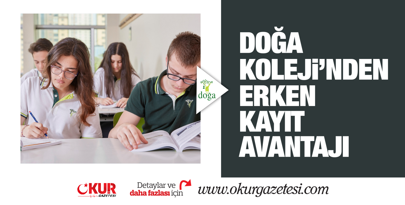 DOĞA KOLEJi’NDEN ERKEN KAYIT AVANTAJI