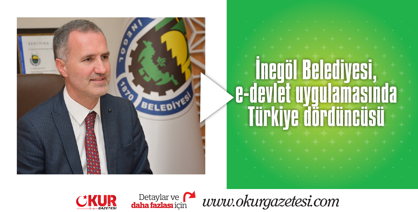İnegöl Belediyesi, e-devlet uygulamasında Türkiye dördüncüsü