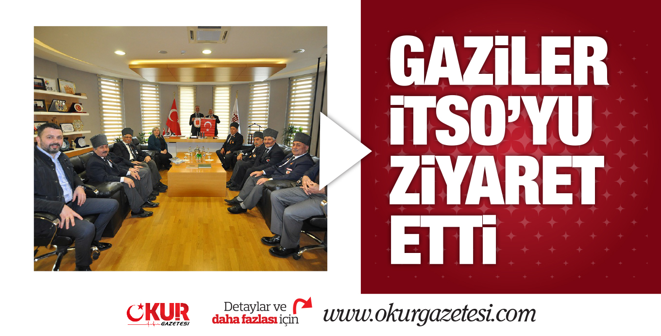 GAZiLERDEN iTSO’YA ZiYARET