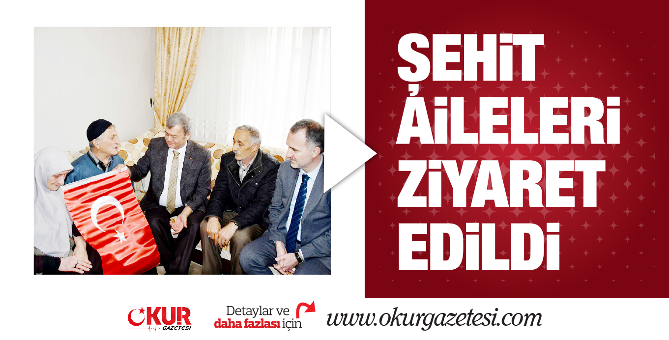 ŞEHiT AiLELERi ZiYARET EDiLDi