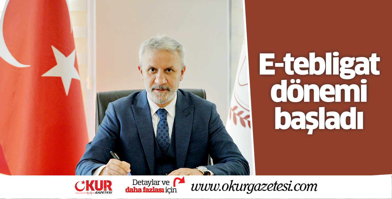 E-TEBLİGAT ARTIK ZORUNLU