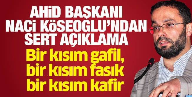 Bir kısım gafil, bir kısım fasık ve bir kısım kafir