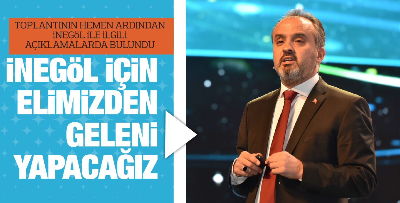 iNEGöL iÇiN ELiMiZDEN GELENi YAPACAĞIZ