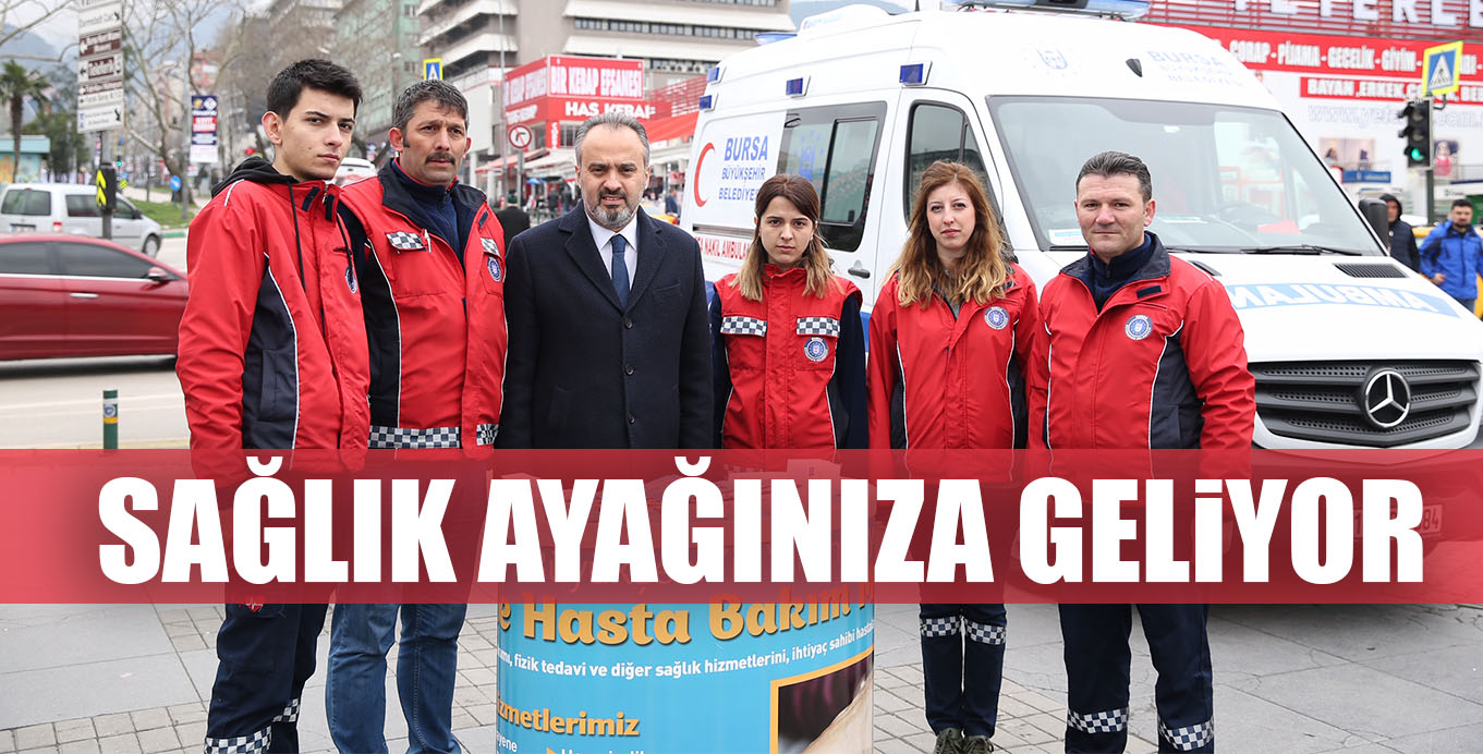 SAĞLIK AYAĞINIZA GELiYOR