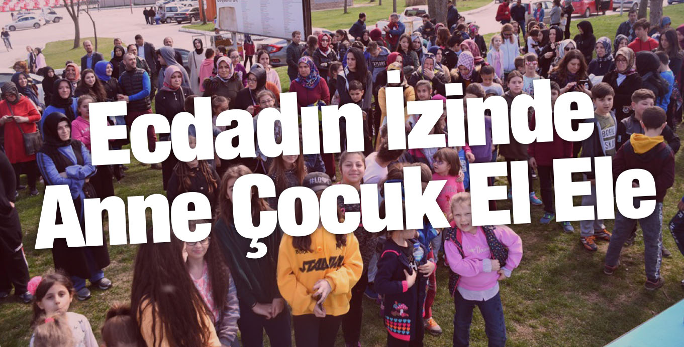 Ecdadın İzinde Anne Çocuk El Ele