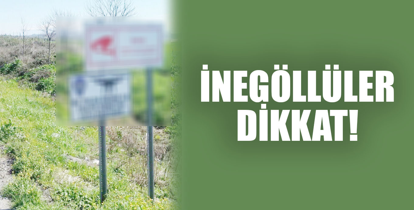 İNEGÖLLÜLER DİKKAT!