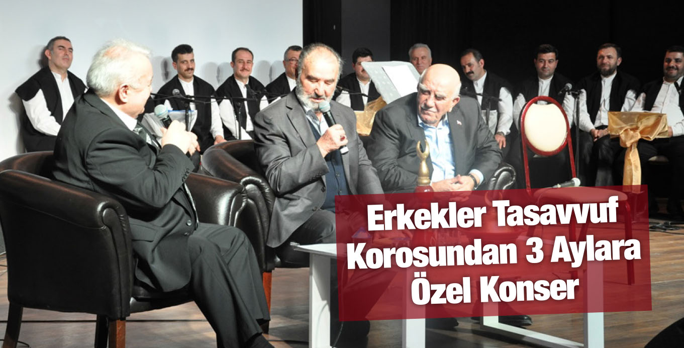 Erkekler Tasavvuf Korosundan 3 Aylara Özel Konser