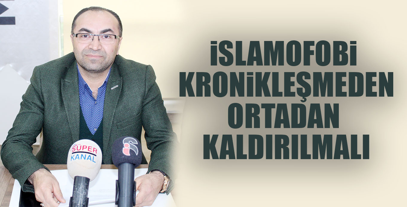 iSLAMOFOBi KRONiKLEŞMEDEN ORTADAN KALDIRILMALI