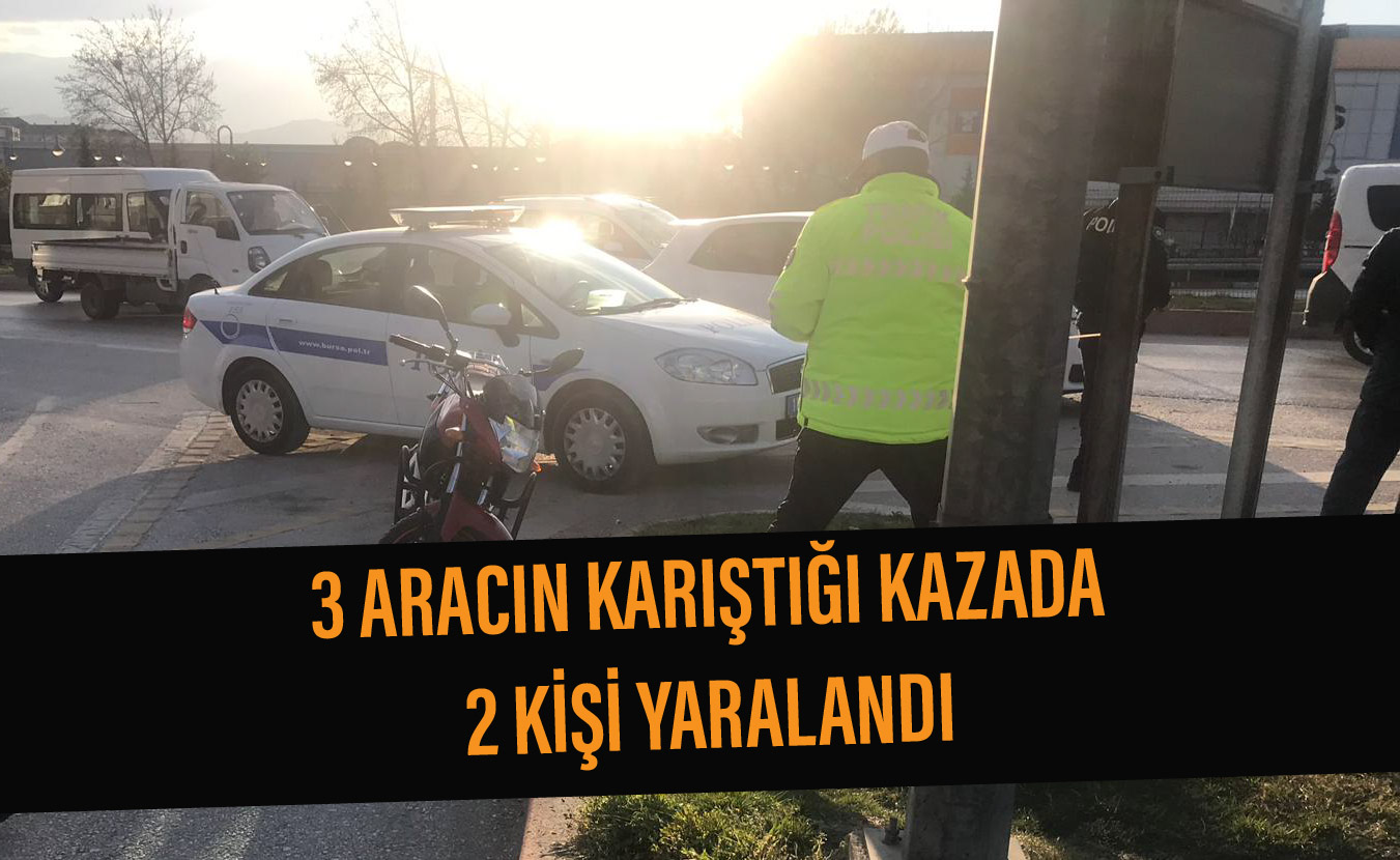 3 ARACIN KARIŞTIĞI KAZADA 2 KİŞİ YARALANDI