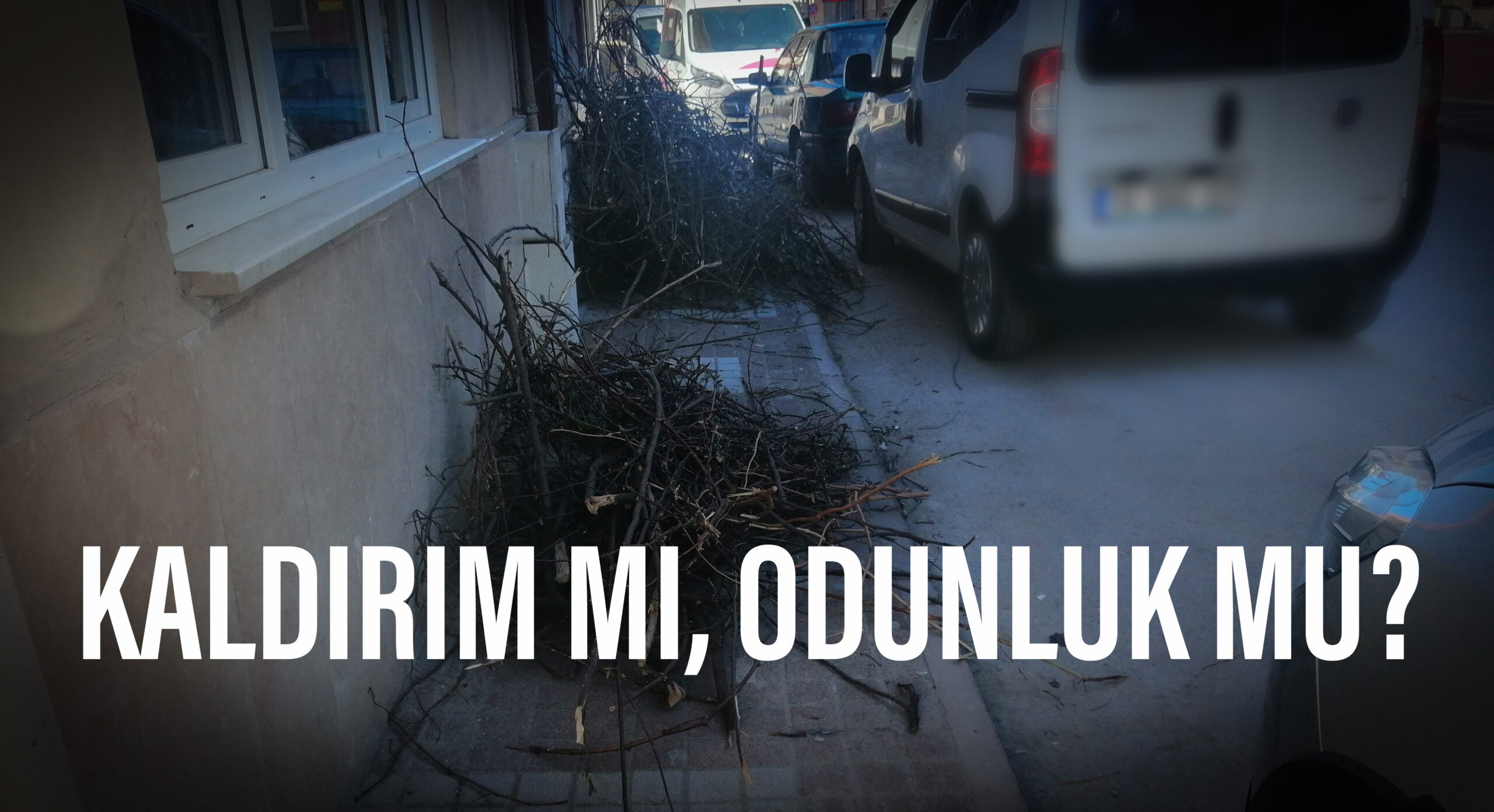 KALDIRIM MI ODUNLUK MU?