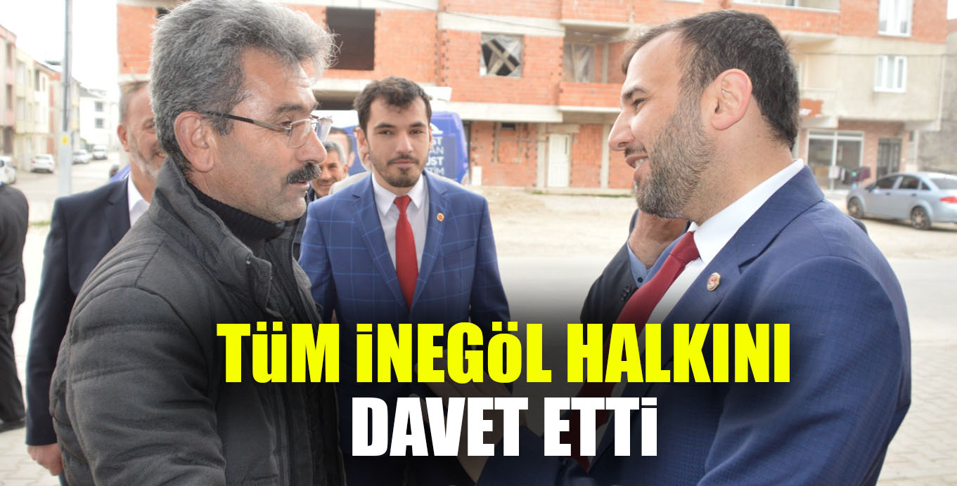 TüM iNEGöL HALKINI DAVET ETTi