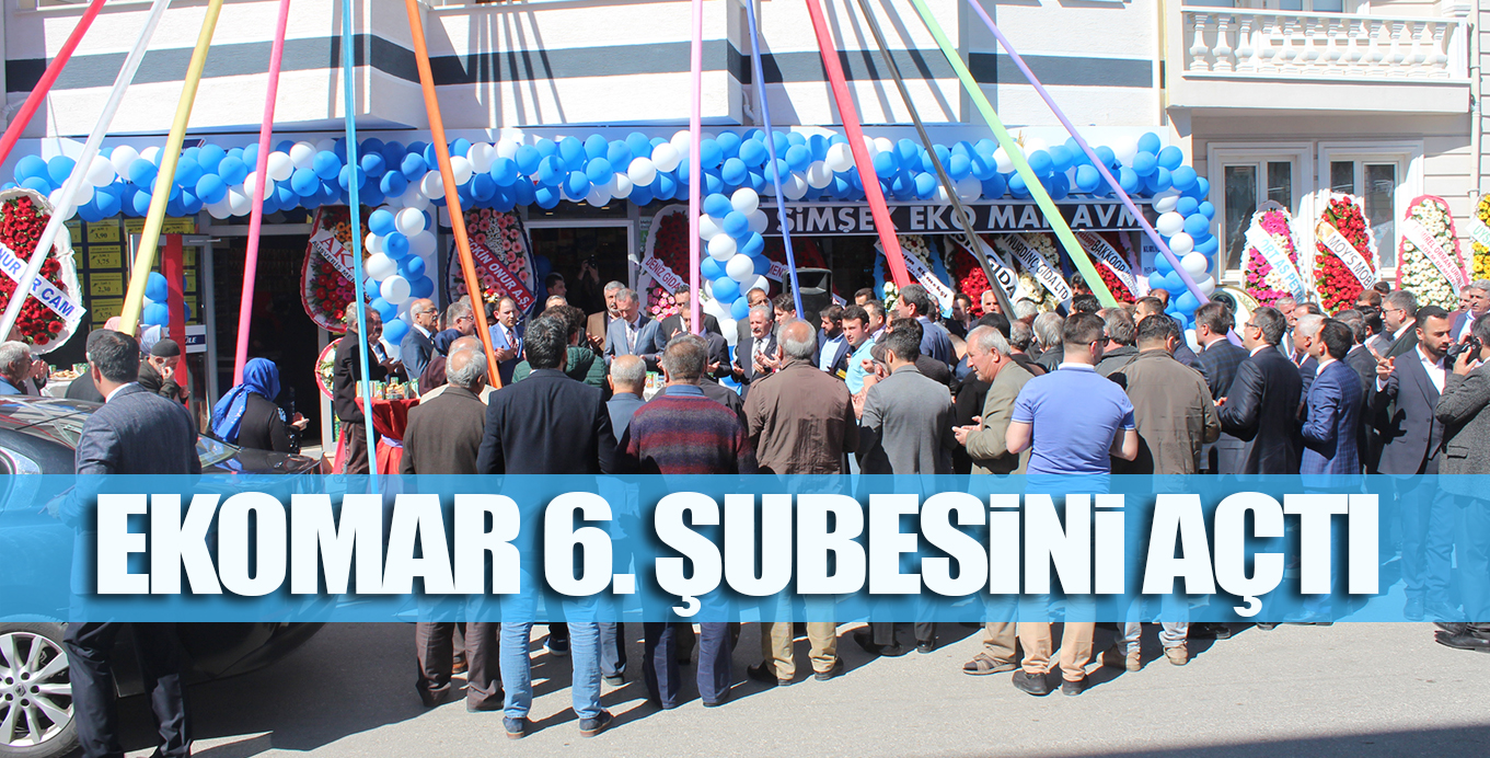 EKOMAR 6. ŞUBESiNi AÇTI