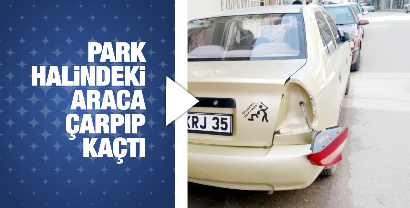 PARK HALiNDEKi  ARACA ÇARPIP KAÇTI