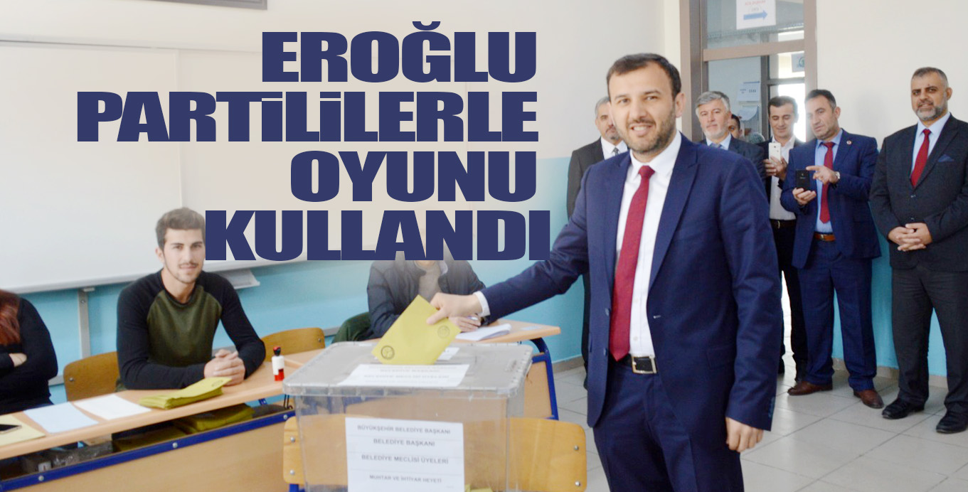 EROĞLU PARTiLiLERLE OYUNU KULLANDI