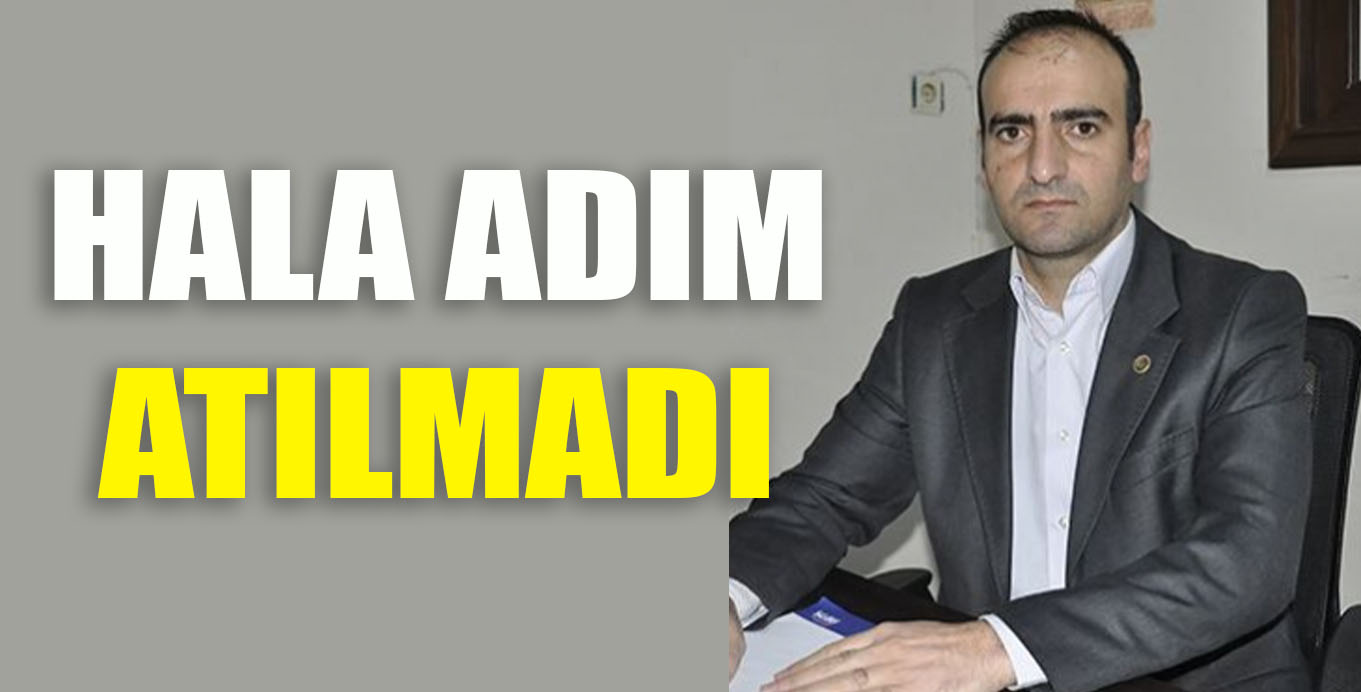 HALA ADIM ATILMADI