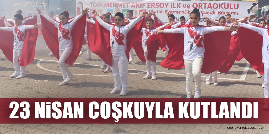 23 NiSAN COŞKUYLA KUTLANDI